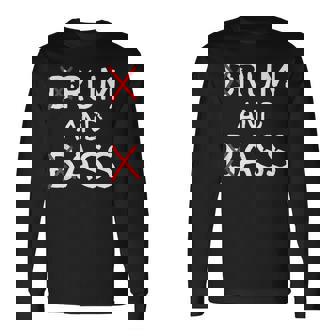 Drum And Bass Rum And Ass Lovers Long Sleeve T-Shirt | Mazezy