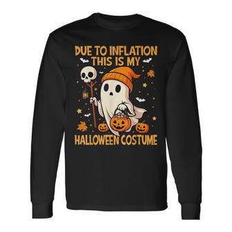 Due To Inflation This Is My Halloween Costume Long Sleeve T-Shirt - Thegiftio UK