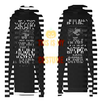 Due To Tariffs This Is My Halloween Costume Women's Long Sleeve T-Shirt | Mazezy