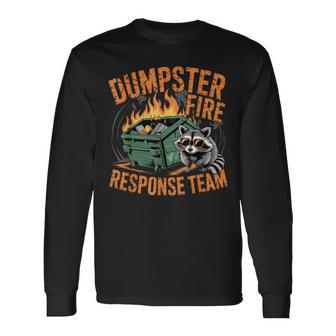 Dumpster Fire Response Team Raccoon Meme Lover Humor Long Sleeve T-Shirt - Monsterry