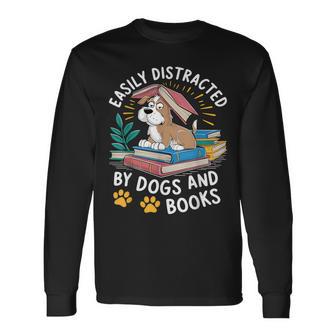 Easily Distracted By Dogs And Books Pets Books Lovers Long Sleeve T-Shirt - Thegiftio UK