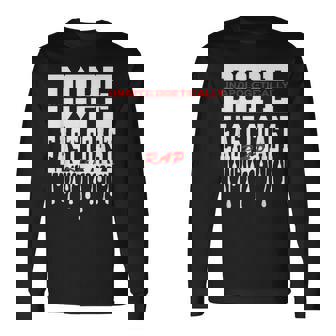 East Coast Rap Unapologetically Dope Long Sleeve T-Shirt | Mazezy