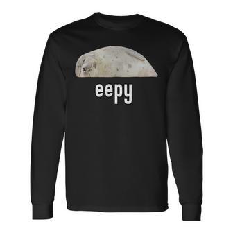 Eepy Seal Silly Sleepy Seal Meme Long Sleeve T-Shirt - Thegiftio UK