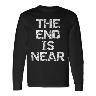 The End Is Near Das Ende Ist Nah Ironie Lustig Langarmshirts - Geschenkecke