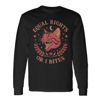 Equal Rights Or I Bites Feminist Long Sleeve T-Shirt | Mazezy