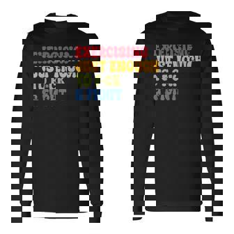 Exercising Just-Enough To Fck & Fight Retro Vintage Long Sleeve T-Shirt - Monsterry