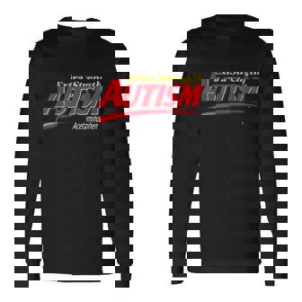 Extra Strength Autism Autism Meme Long Sleeve T-Shirt - Monsterry