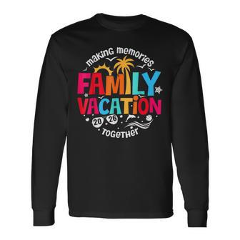 Family Vacation 2026 Making Memories Together Matching Long Sleeve T-Shirt - Thegiftio UK