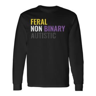 Feral Non Binary Autistic Lgbt Lgbtq Pride Nonbinary Long Sleeve T-Shirt - Thegiftio UK