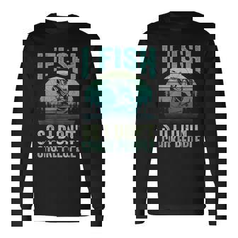 I Fish So I Don't Choke People Sayings Fishing Long Sleeve T-Shirt | Mazezy