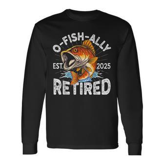 Fisherman Fishing Retirement O-Fish-Ally Retired 2025 Long Sleeve T-Shirt - Thegiftio UK