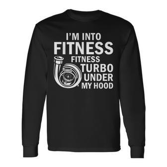 Fitness Turbos Under My Hood Car Guy Car Enthusiast Long Sleeve T-Shirt - Thegiftio UK
