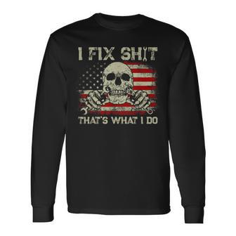I Fix Shit That's What I Do Vintage Mechanic American Flag Long Sleeve T-Shirt | Mazezy