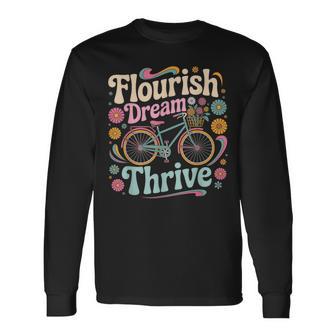 Flourish Dream Thrive Bicycle Floral Inspirational Quote Long Sleeve T-Shirt - Monsterry