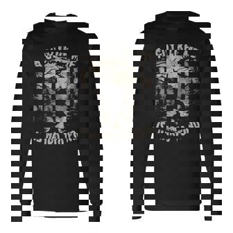 Big Foot Rock On A Guy Like Me Is Hard To Forest Find Long Sleeve T-Shirt | Seseable UK