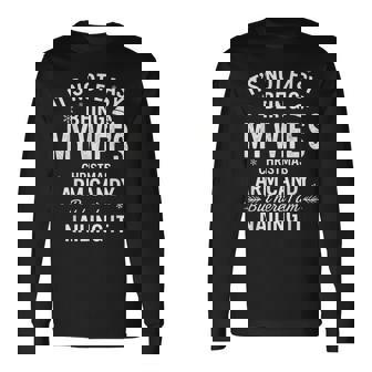 Christmas Its Not Easy Being My Wife's Arm Candy Xmas Long Sleeve T-Shirt - Seseable