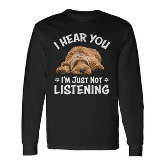 Cute Hear You Not Listening Goldendoodle Doodle Lover Long Sleeve T-Shirt - Thegiftio UK