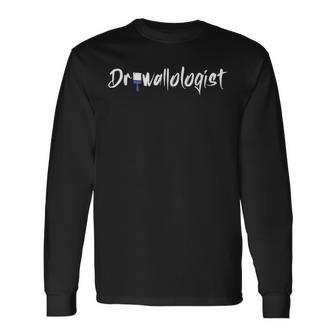 Drywallologist For Drywall Installer Long Sleeve T-Shirt - Thegiftio UK