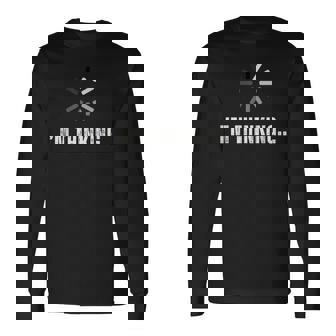 I'm Thinking For Geeks Nerds I'm Processing Long Sleeve T-Shirt | Mazezy