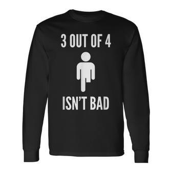 Leg Ampu Quote 3 Out Of 4 Isn't Bad Prosthetic Leg Long Sleeve T-Shirt - Thegiftio UK