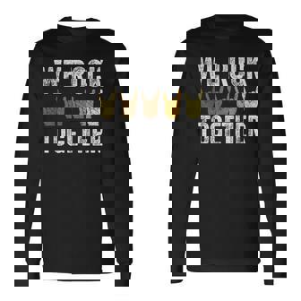 We Rock Together Hands Rock Lovers Long Sleeve T-Shirt - Thegiftio