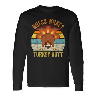 Turkey Retro Thanksgiving Guess What Turkey Butt Long Sleeve T-Shirt | Seseable UK