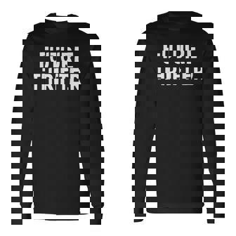 Future Thrifter Quote Yard Garage Sale Son Daughter Long Sleeve T-Shirt | Mazezy