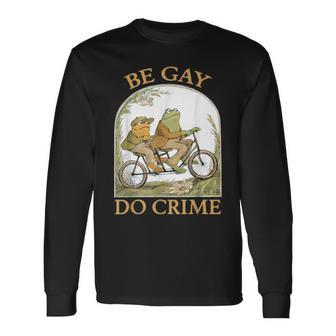 Be Gay Do Crime Frog And The Toad Lgbtq Gay Pride Long Sleeve T-Shirt - Thegiftio UK
