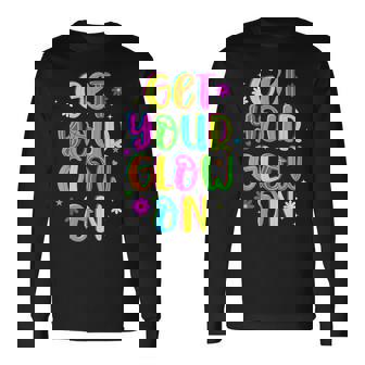 Get Your On In My Glowing Era Group Team Party Squad Long Sleeve T-Shirt - Monsterry