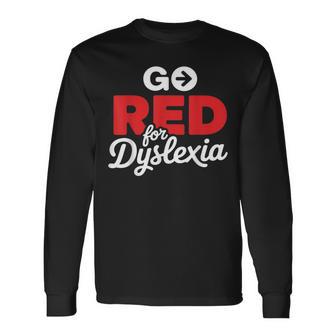 Go Red For Dyslexia Adhd Dyslexic Dyslexia Awareness Long Sleeve T-Shirt - Thegiftio