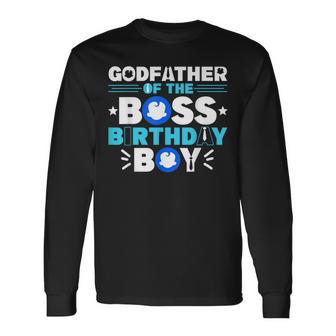 Godfather Of The Boss Birthday Boy Baby Decor Family Matchin Long Sleeve T-Shirt - Thegiftio UK