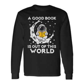 Good Book Is Out Of This World Astronaut Moon Space Reading Long Sleeve T-Shirt - Thegiftio UK