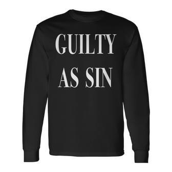 Guilty As Sin Long Sleeve T-Shirt - Thegiftio UK
