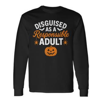 Halloween Dressed Up Disguised As A Responsible Adult Long Sleeve T-Shirt - Thegiftio UK