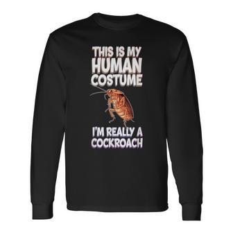 Halloween This Is My Human Costume I'm Really A Cockroach Long Sleeve T-Shirt - Thegiftio UK