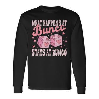 What Happens At Bunco Stays At Bunco Game Night Long Sleeve T-Shirt - Thegiftio UK