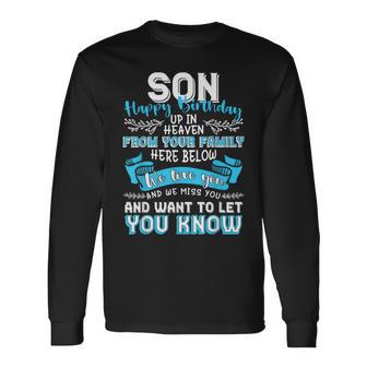 Happy Birthday To My Son In Heaven Lost Son Memorial Long Sleeve T-Shirt - Thegiftio UK