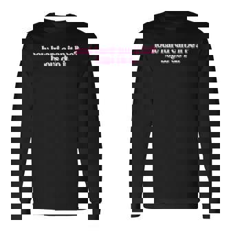 How Hard Can It Be Boys Do It Inspirational Quote Long Sleeve T-Shirt | Mazezy