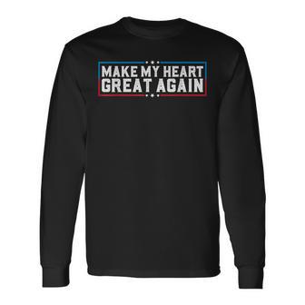 Make My Heart Great Again Open Heart Surgery Recovery Long Sleeve T-Shirt - Thegiftio UK