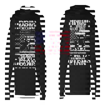 Honoring All Who Served Thank You Veterans Day Us Patriotic Long Sleeve T-Shirt - Thegiftio