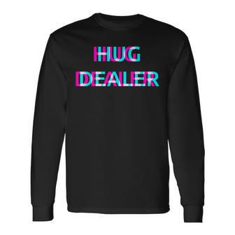 Hug Dealer Techno Edm Music Festival Raver Dance Rave Long Sleeve T-Shirt - Thegiftio UK
