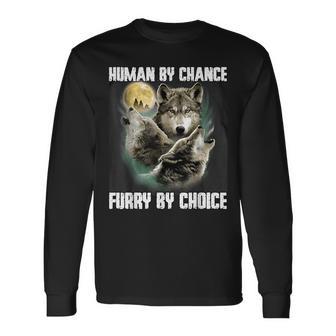 Human By Chance Furry By Choice Werewolf Wolf Meme Long Sleeve T-Shirt - Thegiftio