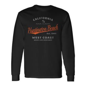 Huntington Beach California Waves And Good Days Long Sleeve T-Shirt - Seseable
