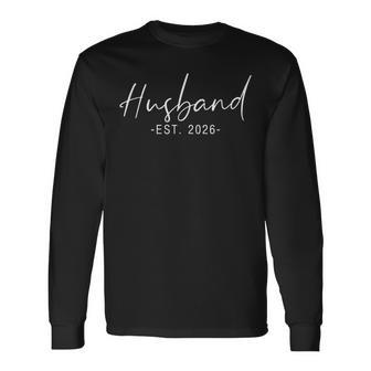 Husband Est 2026 Just Married Honeymoon Wedding Couples Long Sleeve T-Shirt - Monsterry