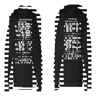 Husband I Do Whatever The Voices In My Wife's Head Tell Me Long Sleeve T-Shirt | Seseable FR