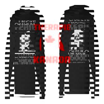 Ich Brauche Keine Therapie Ich Muss Nur Nach Kanada Langarmshirts - Seseable