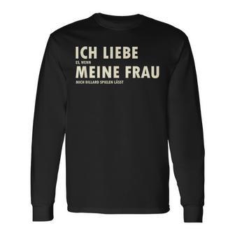 Ich Liebe Es Wenn Meine Frau Mich Billardpielen Lässt Langarmshirts - Geschenkecke
