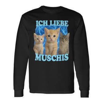Ich Liebe Muschis Katzen Meme Ich Liebe Muschis Lustiges Langarmshirts - Geschenkecke