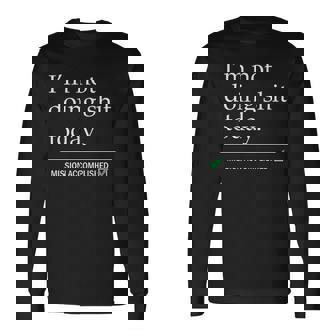 I'm Not Doinghit Today Misión Cumplida Cita Divertida Manga Larga Camiseta de manga larga - Regaloses