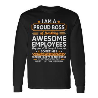 I'm A Proud Boss Of Freaking Awesome Employees Boss Long Sleeve T-Shirt | Mazezy